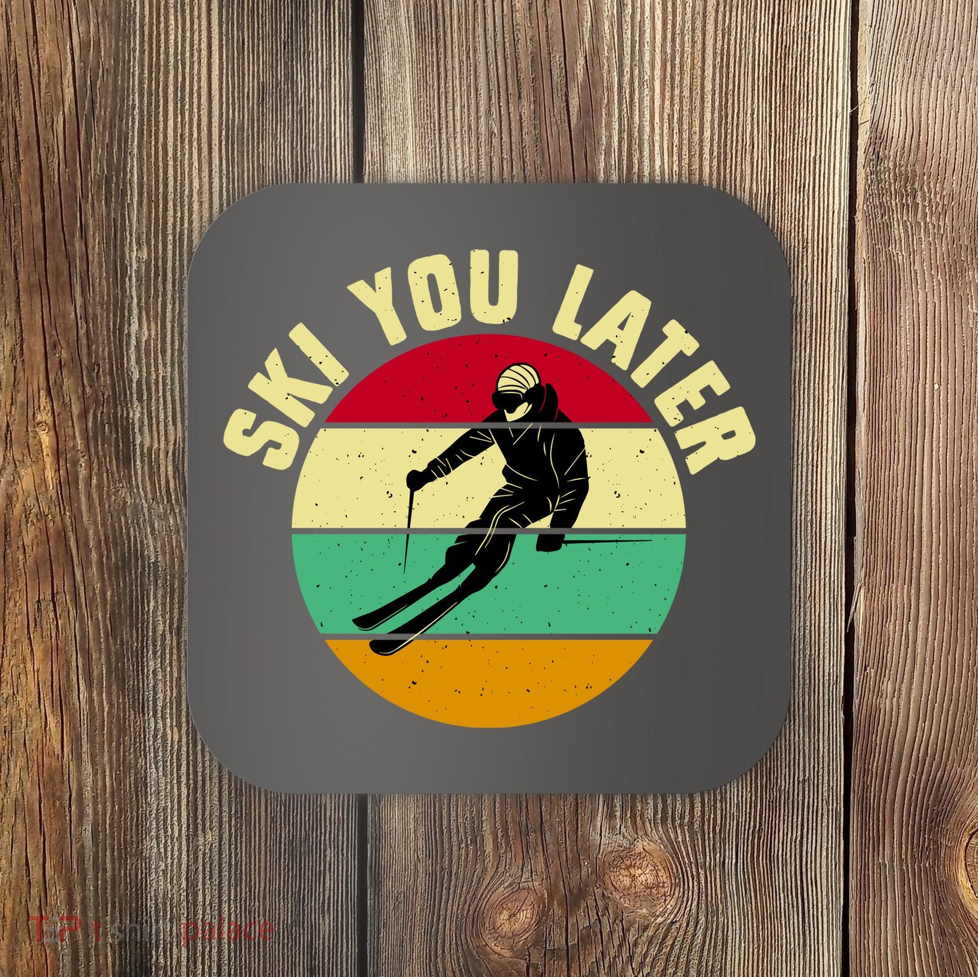 Ski You Later Funny Skiing Coaster