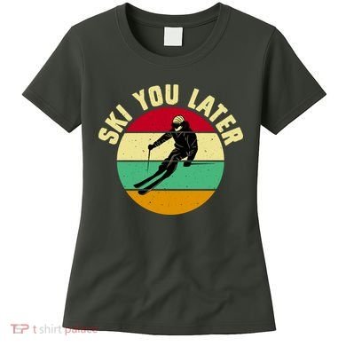 Ski You Later Funny Skiing Women's T-Shirt