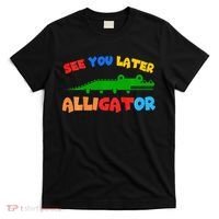 See You Later Alligator Crocodile Gator Funny T-Shirt thumb 0