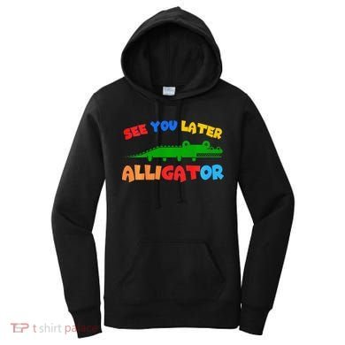 See You Later Alligator Crocodile Gator Funny Women's Hoodie