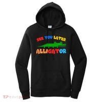 See You Later Alligator Crocodile Gator Funny Women's Hoodie thumb 0