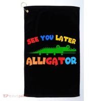See You Later Alligator Crocodile Gator Funny Golf Towel thumb 0