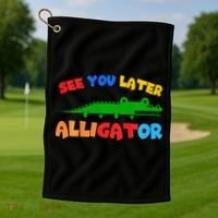 See You Later Alligator Crocodile Gator Funny Golf Towel thumb 1