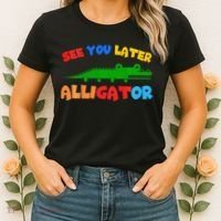 See You Later Alligator Crocodile Gator Funny Women's T-Shirt thumb 2