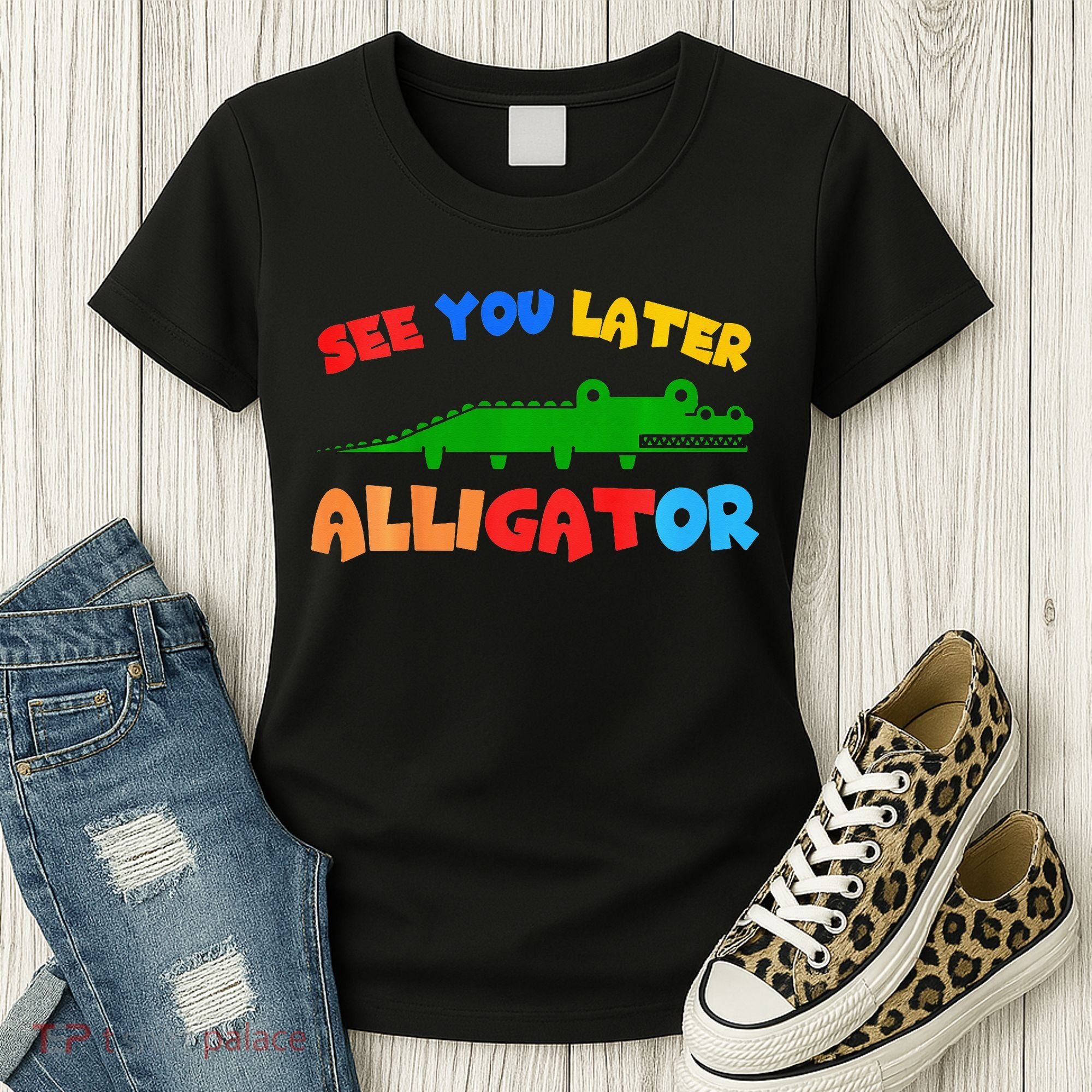 See You Later Alligator Crocodile Gator Funny Women's T-Shirt
