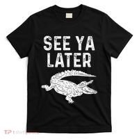 See Ya Later Alligator Funny Animal Pun Crocodile T-Shirt thumb 0