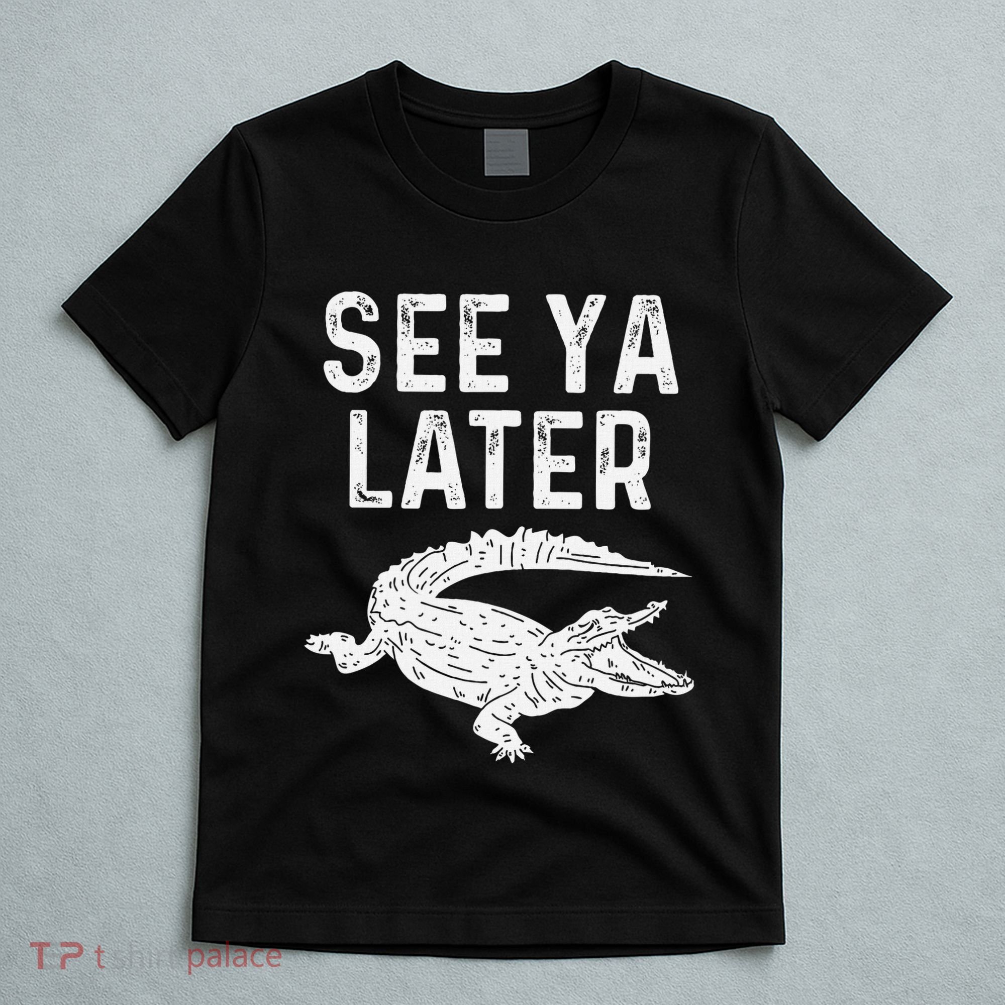 See Ya Later Alligator Funny Animal Pun Crocodile T-Shirt
