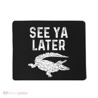 See Ya Later Alligator Funny Animal Pun Crocodile Mousepad thumb 0
