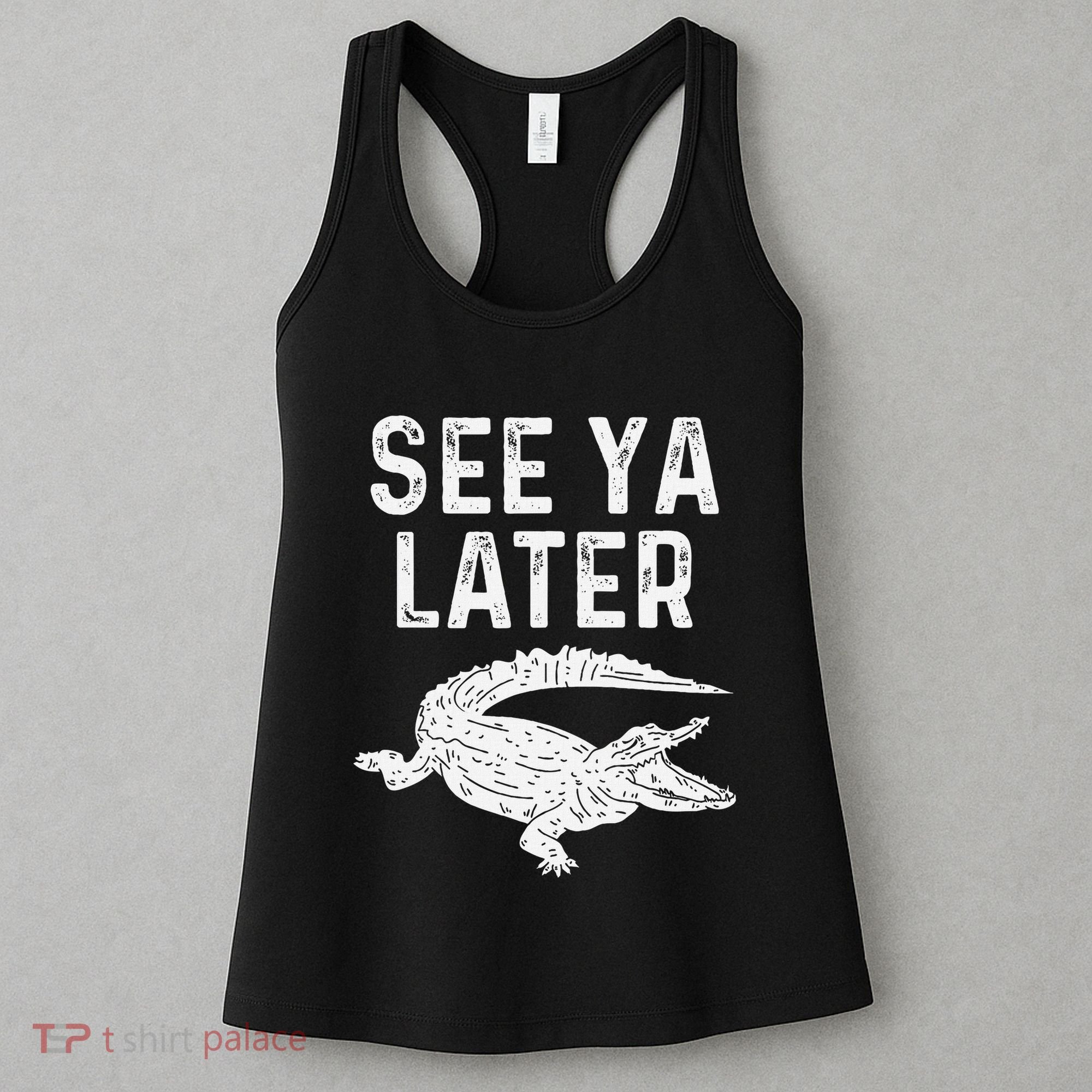 See Ya Later Alligator Funny Animal Pun Crocodile Women's Tank Top