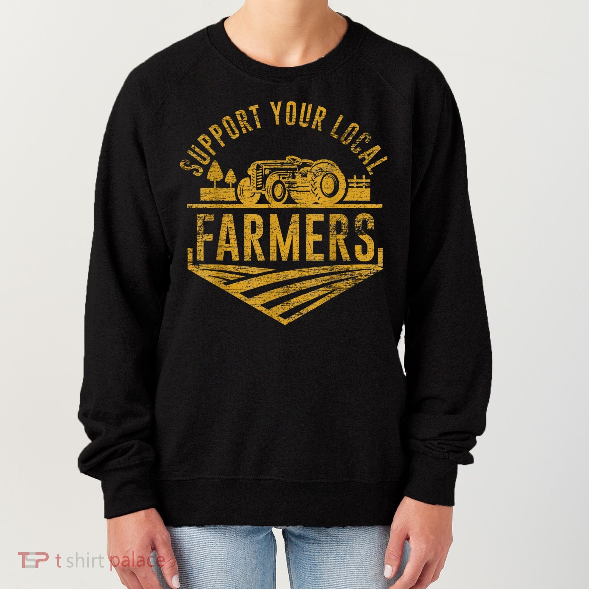 Support Your Local Farmers Women's Sweatshirt