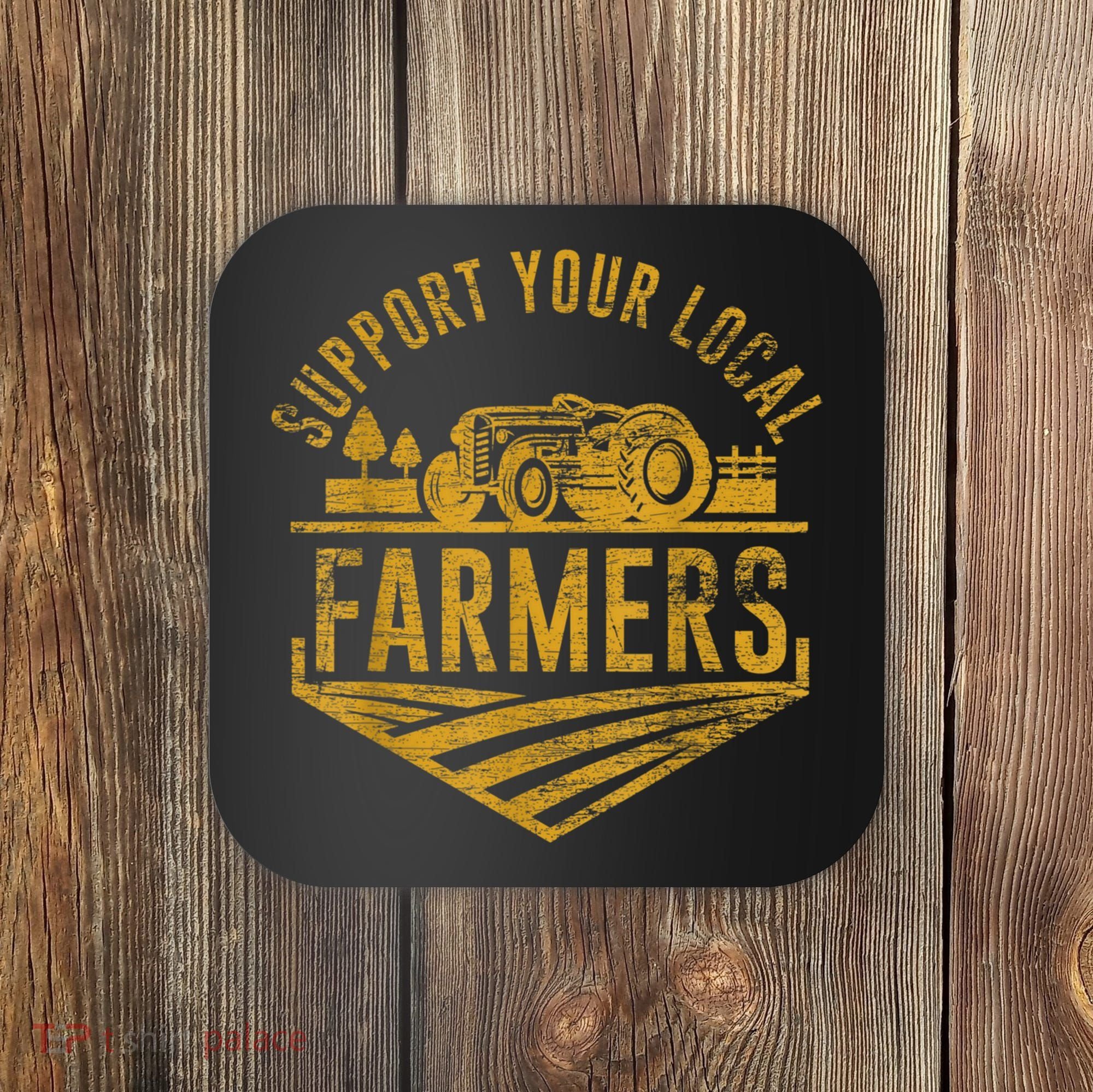 Support Your Local Farmers Coaster