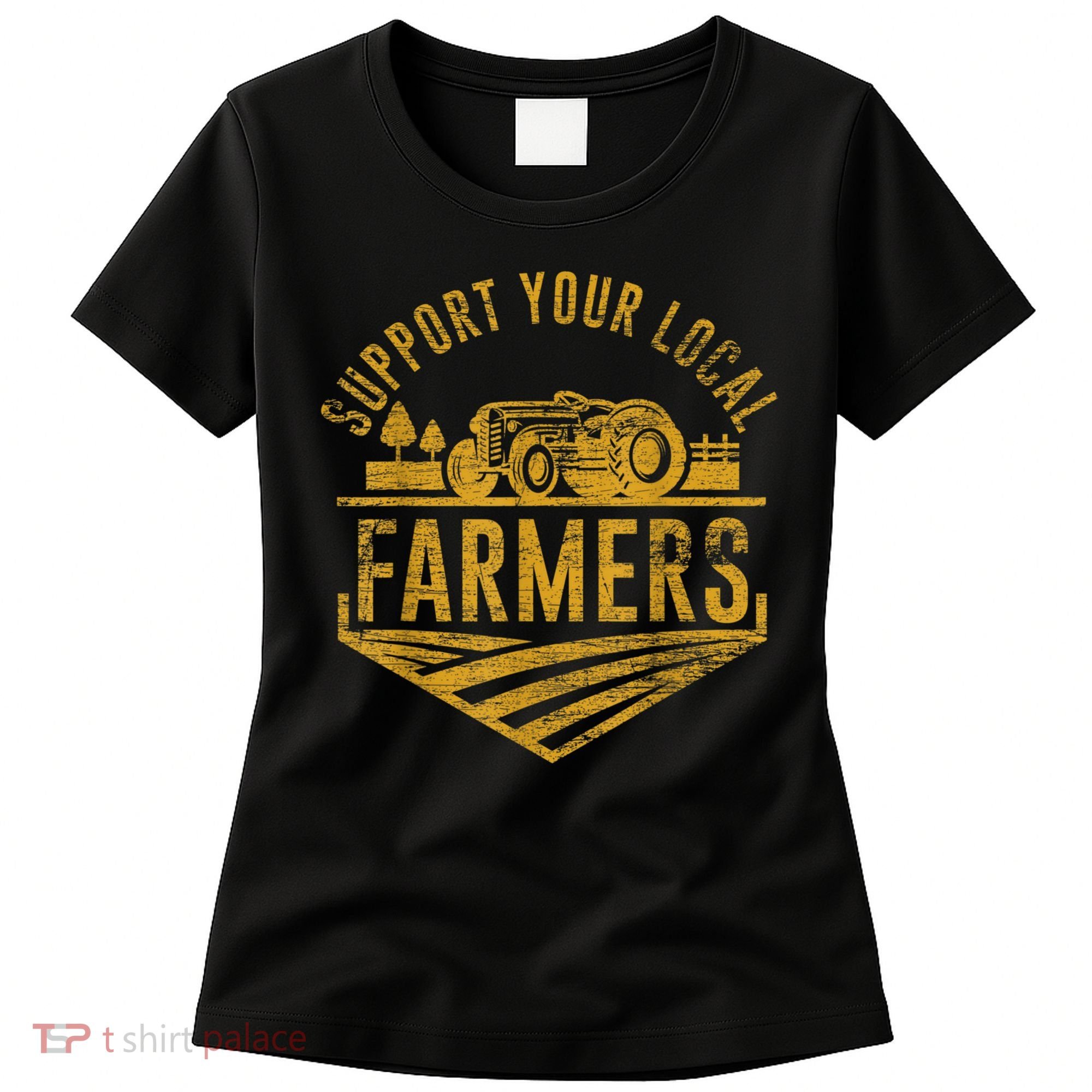 Support Your Local Farmers Women's T-Shirt