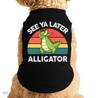 See Ya Later Alligator Florida Gator Crocodile Doggie Tank thumb 0