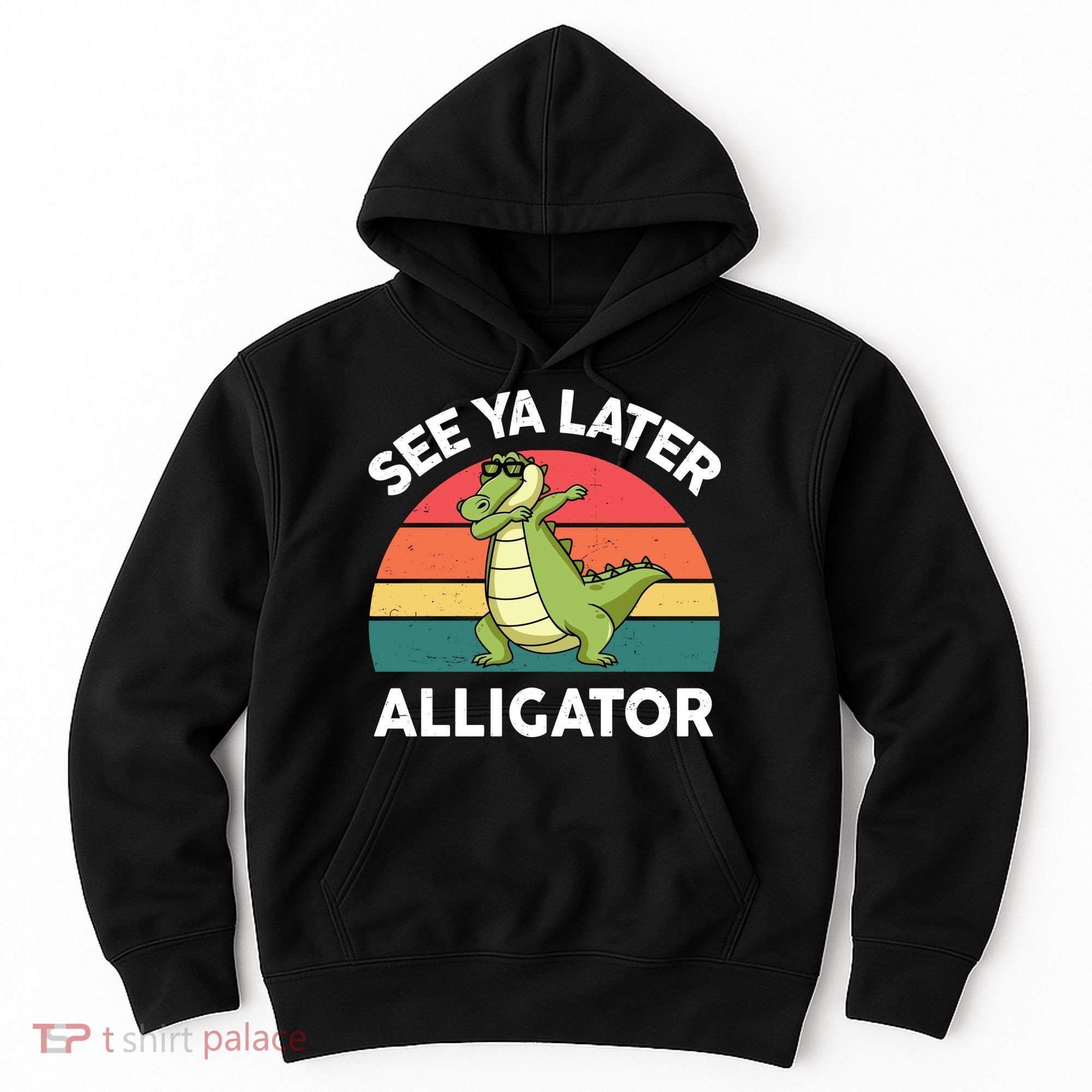 See Ya Later Alligator Florida Gator Crocodile Hoodie