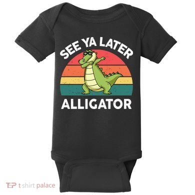 See Ya Later Alligator Florida Gator Crocodile Baby Bodysuit
