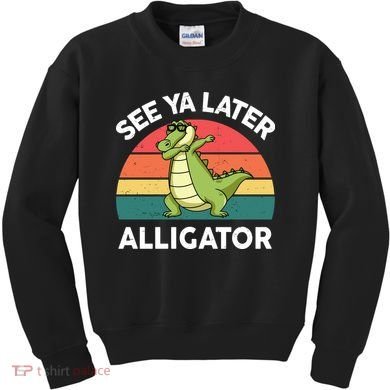 See Ya Later Alligator Florida Gator Crocodile Kids Sweatshirt