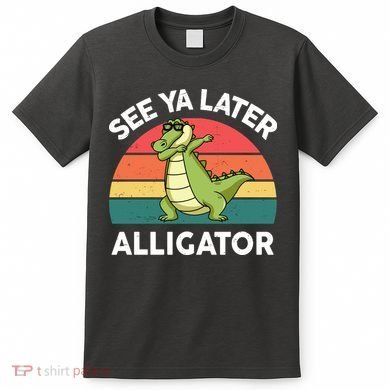 See Ya Later Alligator Florida Gator Crocodile T-Shirt