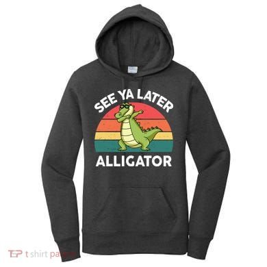 See Ya Later Alligator Florida Gator Crocodile Women's Hoodie