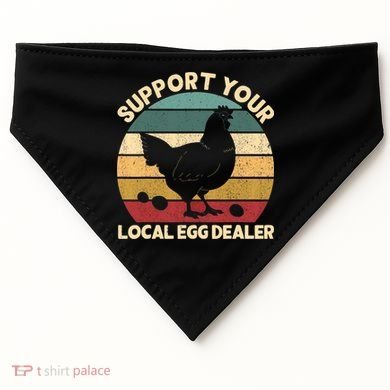 Support Your Local Egg Dealer Farmer Chicken Egg Lover USA-Made Doggie Bandana