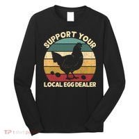 Support Your Local Egg Dealer Farmer Chicken Egg Lover Long Sleeve Shirt thumb 0