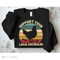 Support Your Local Egg Dealer Farmer Chicken Egg Lover Sweatshirt thumb 2