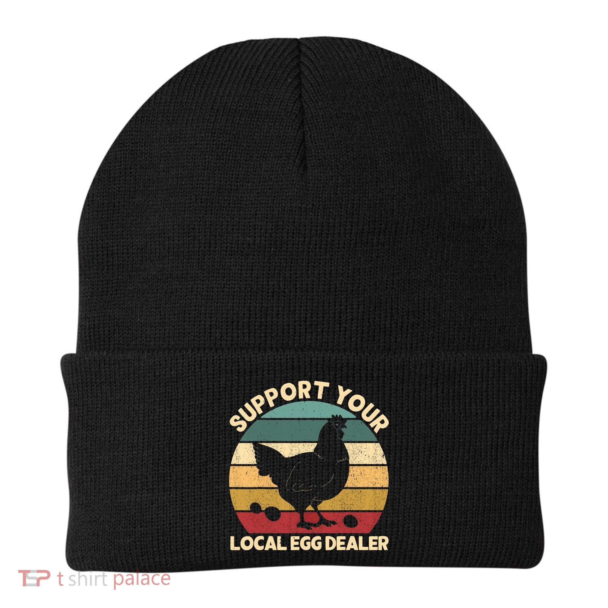 Support Your Local Egg Dealer Farmer Chicken Egg Lover Beanie