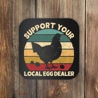 Support Your Local Egg Dealer Farmer Chicken Egg Lover Coaster thumb 0