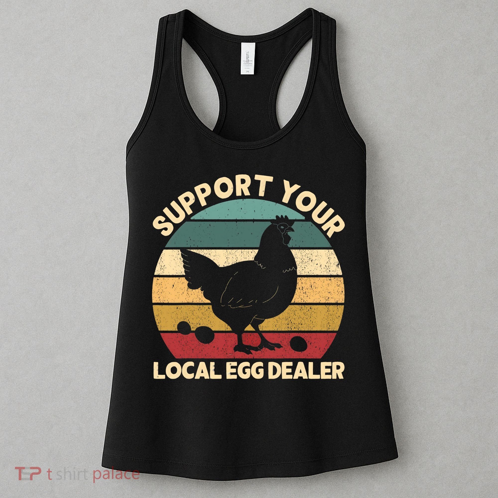 Support Your Local Egg Dealer Farmer Chicken Egg Lover Women's Tank Top