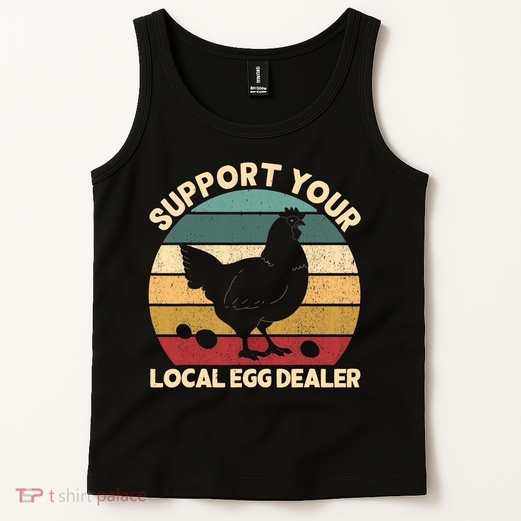 Support Your Local Egg Dealer Farmer Chicken Egg Lover Tank Top
