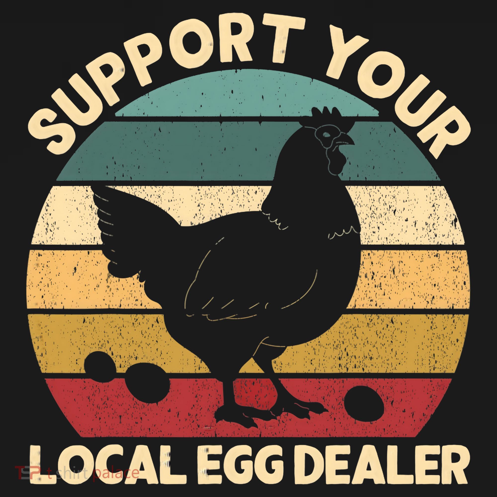 Support Your Local Egg Dealer Farmer Chicken Egg Lover Toddler T-Shirt