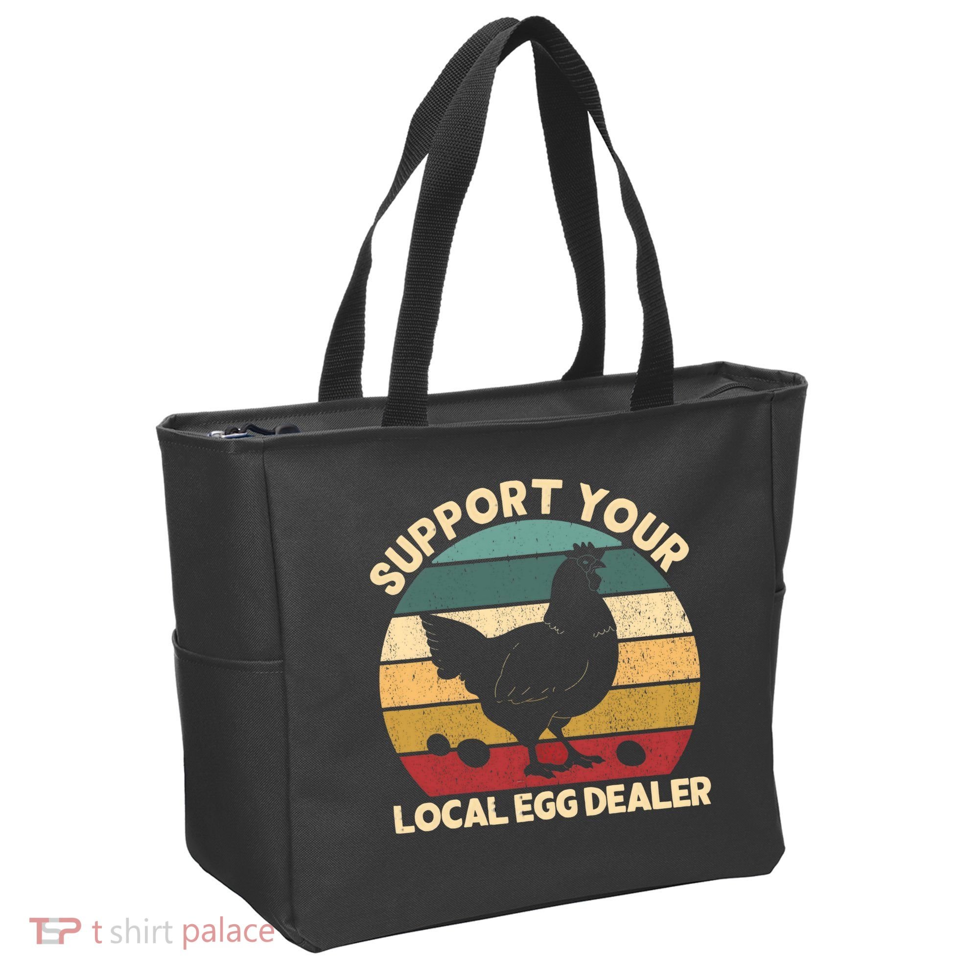 Support Your Local Egg Dealer Farmer Chicken Egg Lover Tote Bag