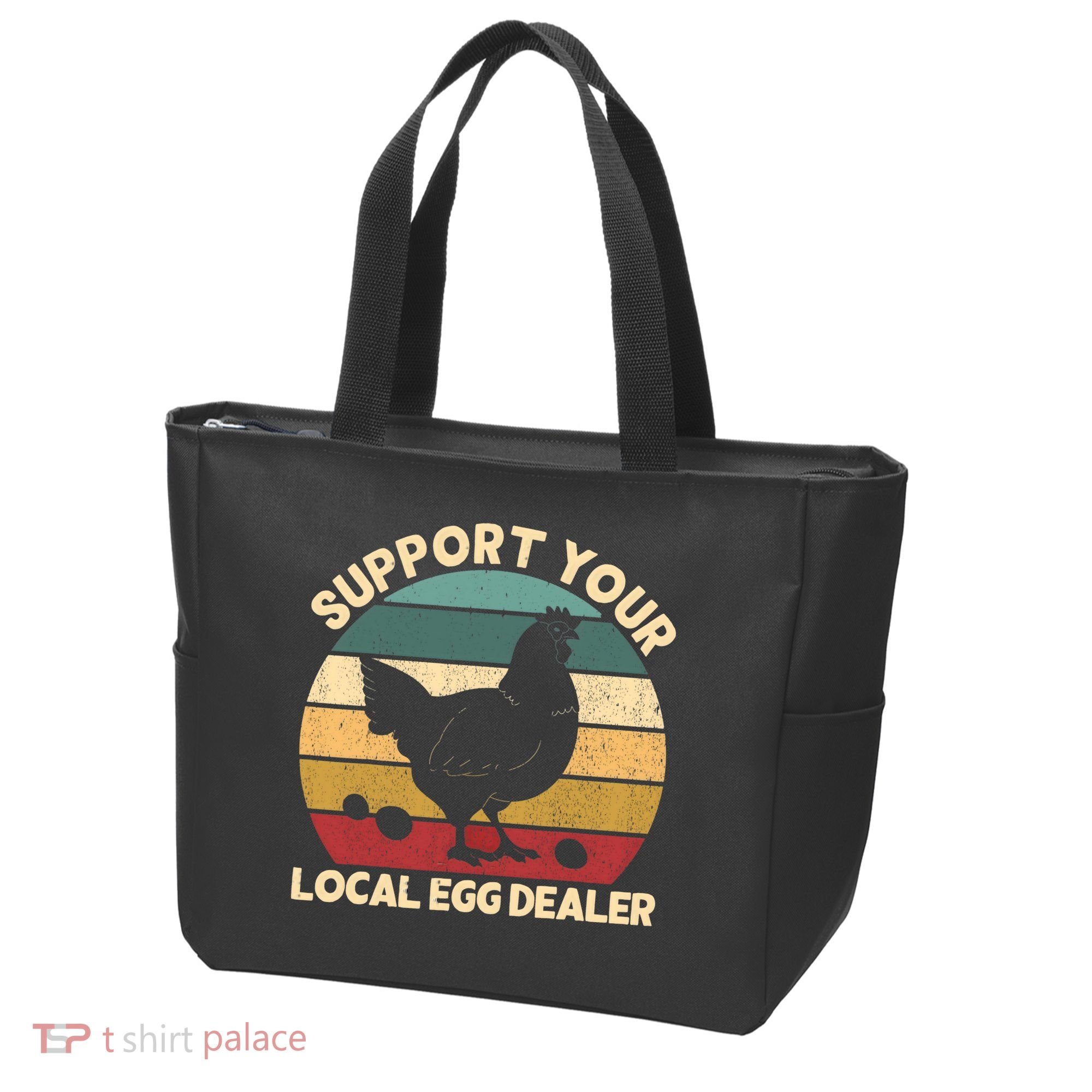Support Your Local Egg Dealer Farmer Chicken Egg Lover Tote Bag