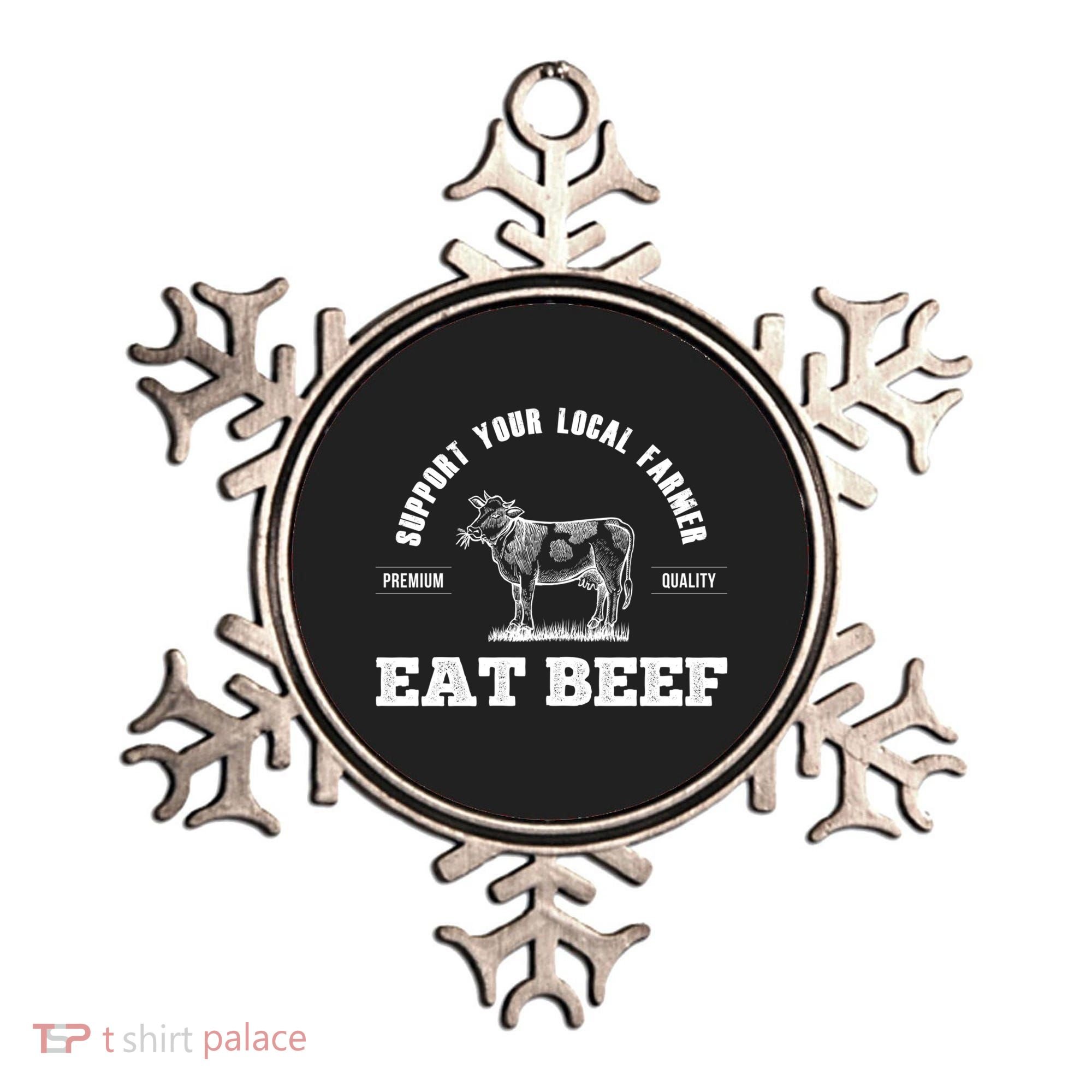 Support Your Local Farmer Cool Gift Eat Beef Farm Farming Gift Great Gift Ornament