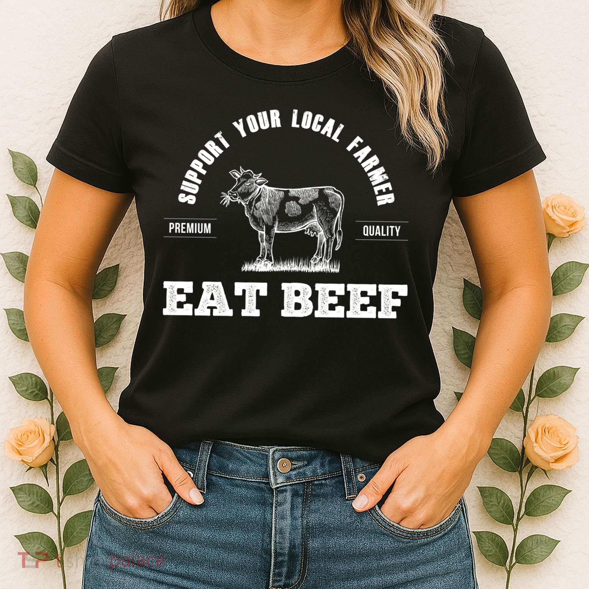 Support Your Local Farmer Cool Gift Eat Beef Farm Farming Gift Great Gift Women's T-Shirt