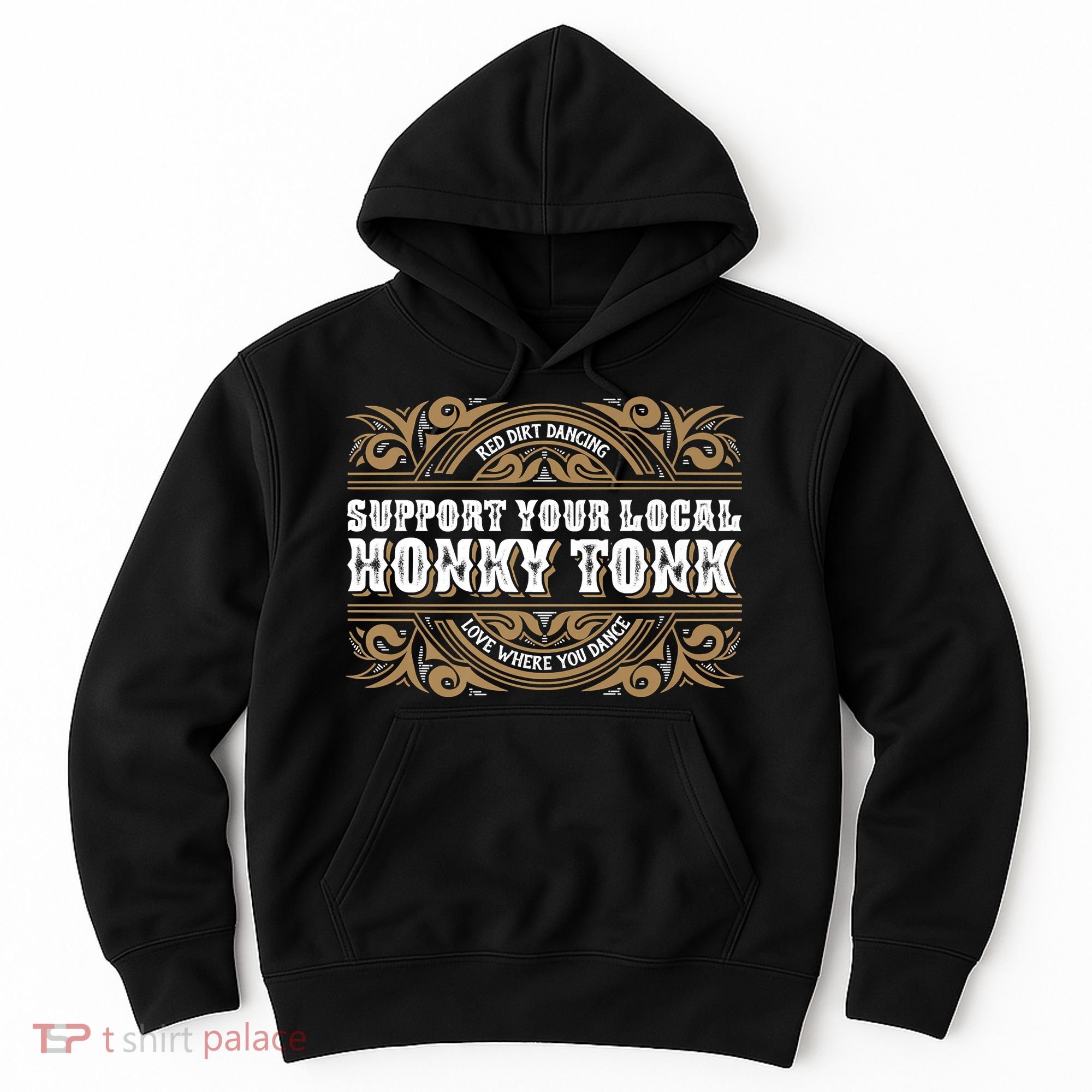Support Your Local Honky Tonk Love Where You Dance RDD Hoodie