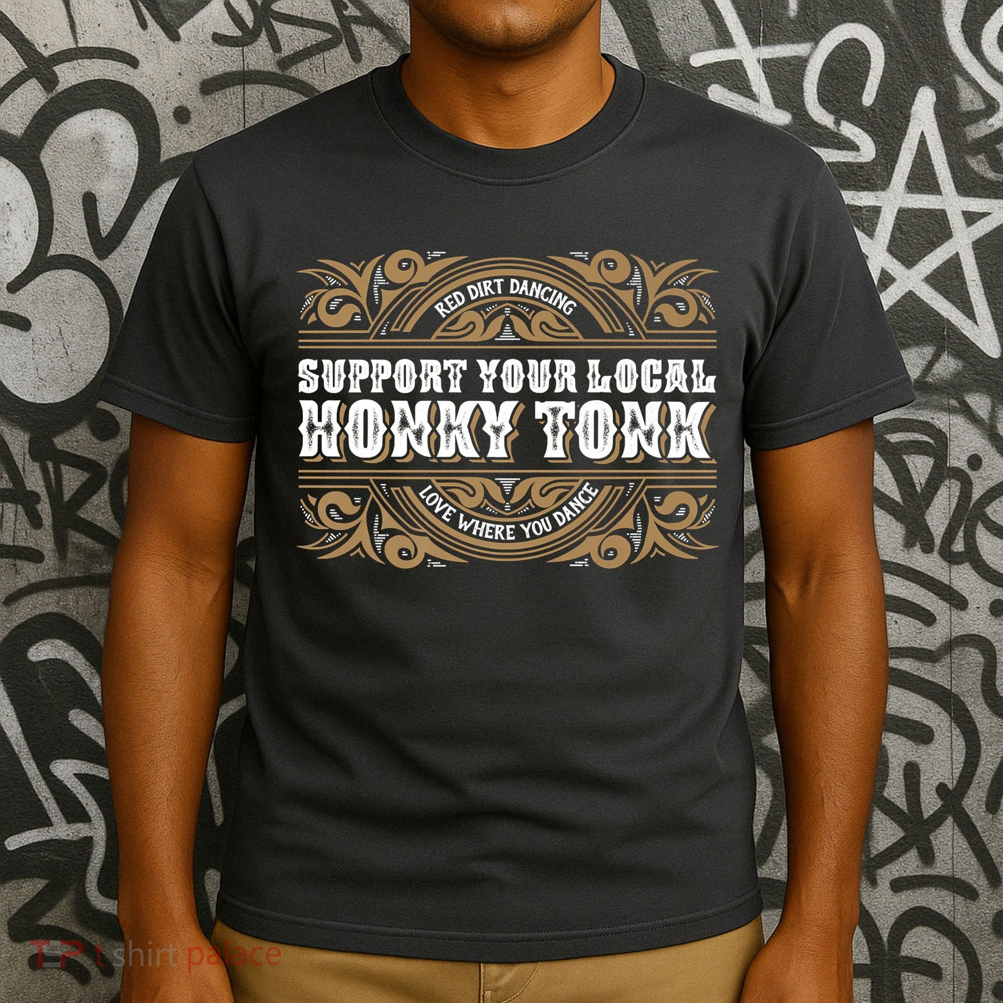 Support Your Local Honky Tonk Love Where You Dance RDD T-Shirt