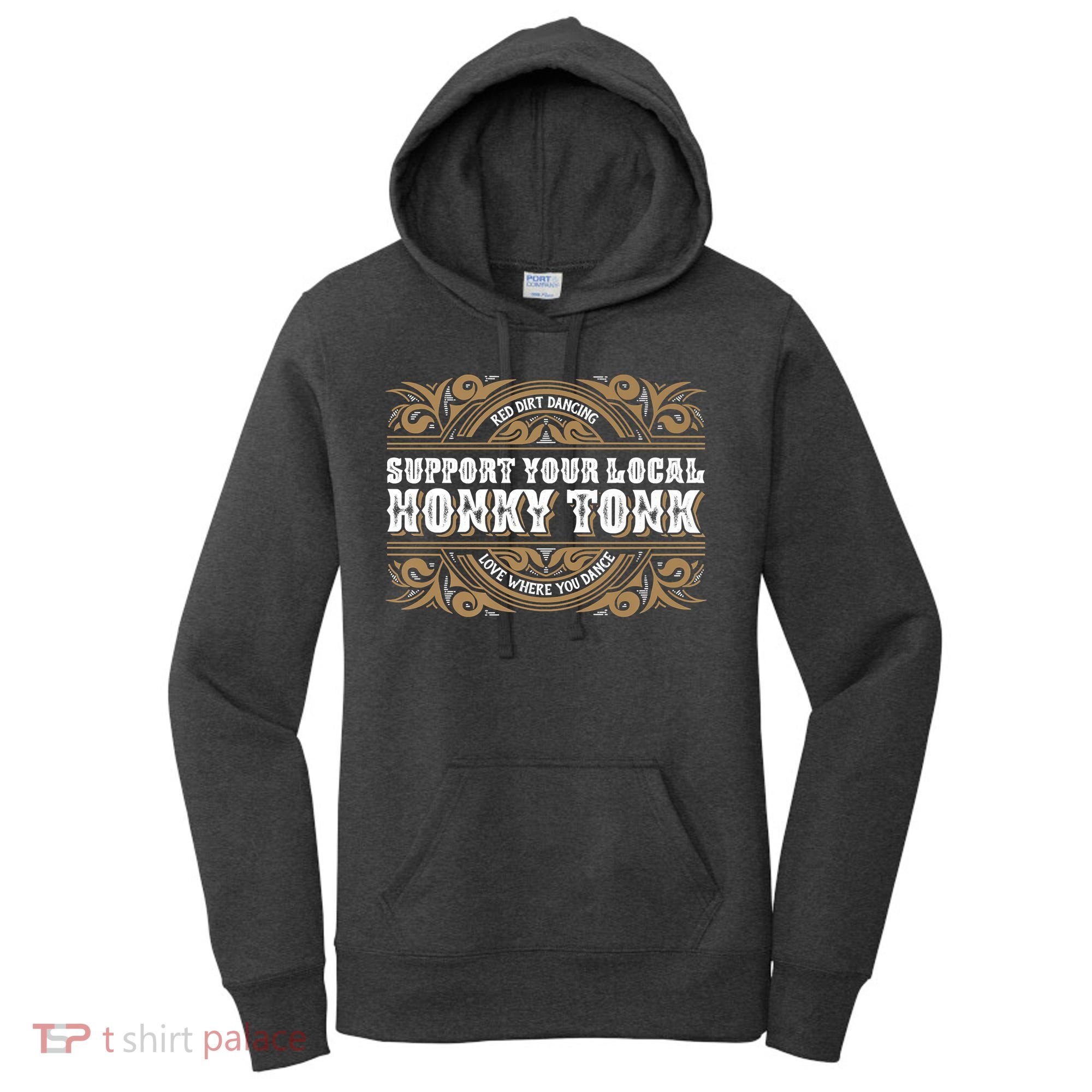Support Your Local Honky Tonk Love Where You Dance RDD Women's Hoodie