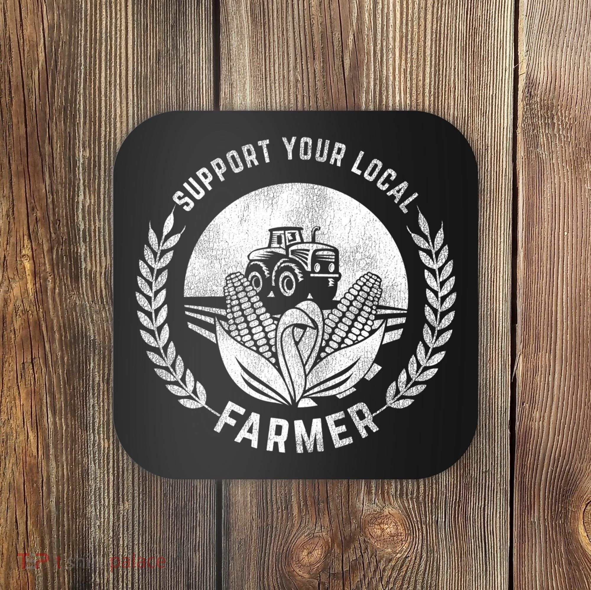 Support Your Local Farmer Gift Coaster