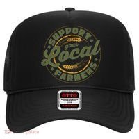 Support Your Local Farmers Great Gift Farming Rancher Farmer Great Gift Hat thumb 0