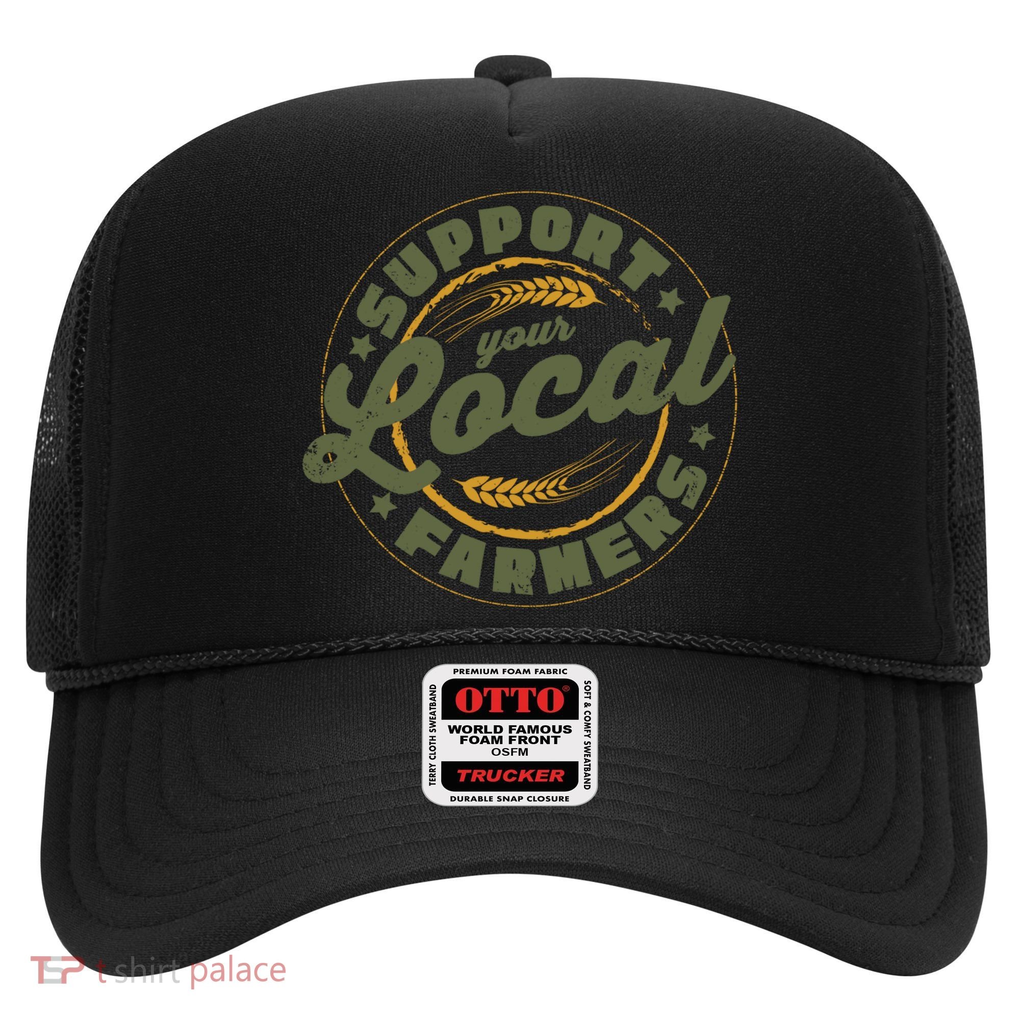 Support Your Local Farmers Great Gift Farming Rancher Farmer Great Gift Hat