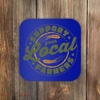 Support Your Local Farmers Great Gift Farming Rancher Farmer Great Gift Coaster thumb 0