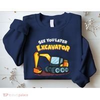 See You Later Excavator Heavy Equipment Digging Dozer Boy Sweatshirt thumb 2