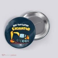 See You Later Excavator Heavy Equipment Digging Dozer Boy Button thumb 0