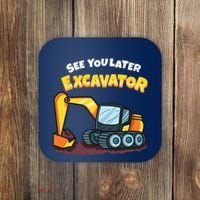 See You Later Excavator Heavy Equipment Digging Dozer Boy Coaster thumb 0