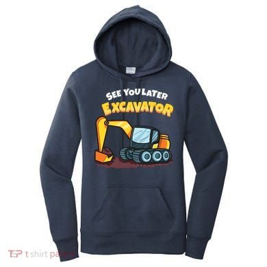 See You Later Excavator Heavy Equipment Digging Dozer Boy Women's Hoodie