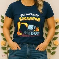 See You Later Excavator Heavy Equipment Digging Dozer Boy Women's T-Shirt thumb 2