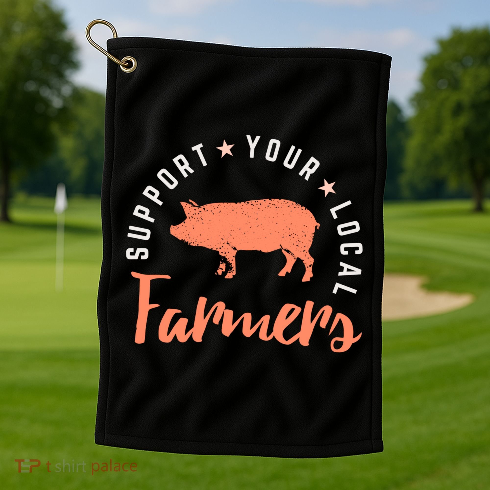 Support Your Local Farmers (Pig) Funny Gift Farming Gift Cute Gift Golf Towel