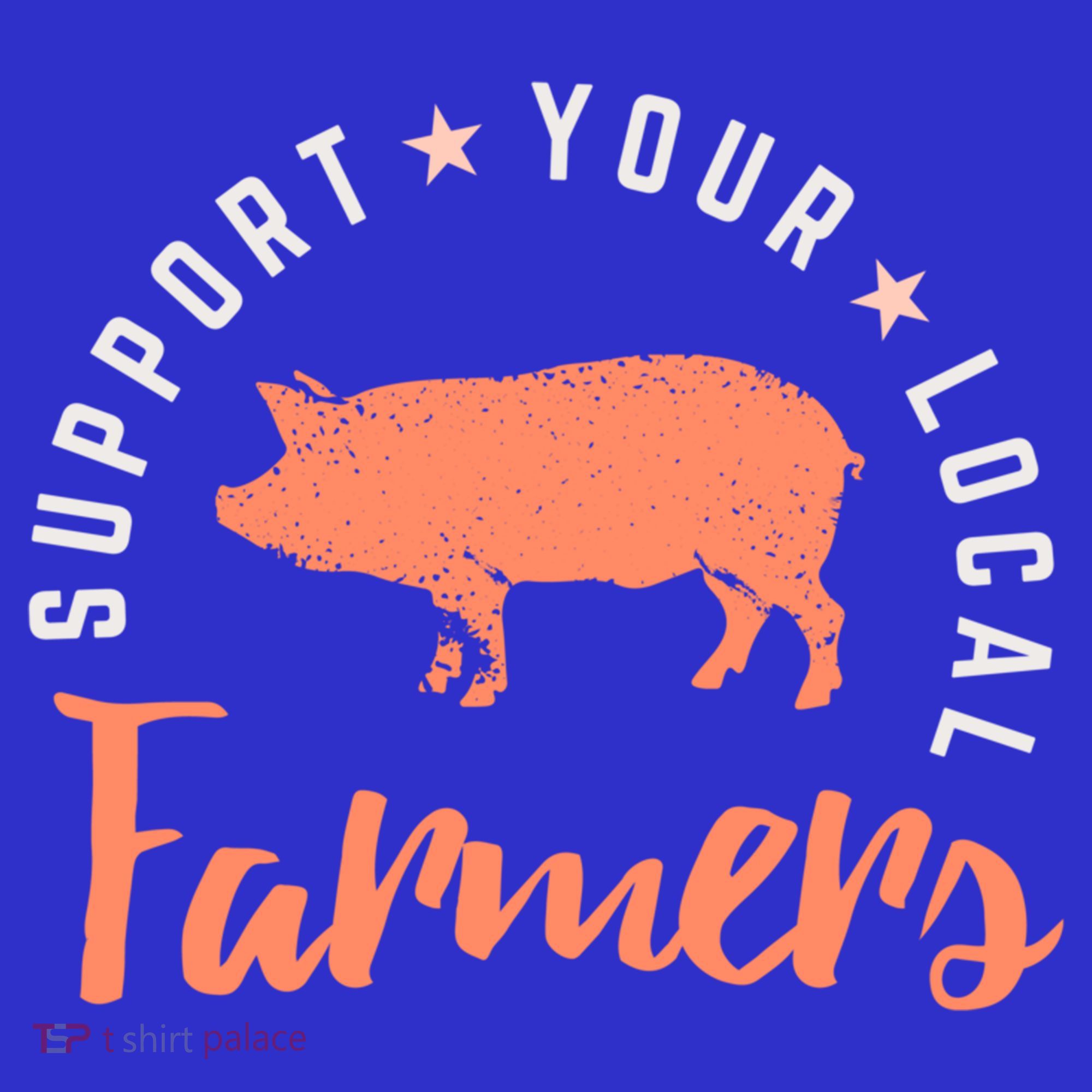 Support Your Local Farmers (Pig) Funny Gift Farming Gift Cute Gift Mousepad