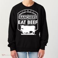 Support Your Local Ranchers Eat Beef Proud Farmer Present Gift Women's Sweatshirt thumb 0