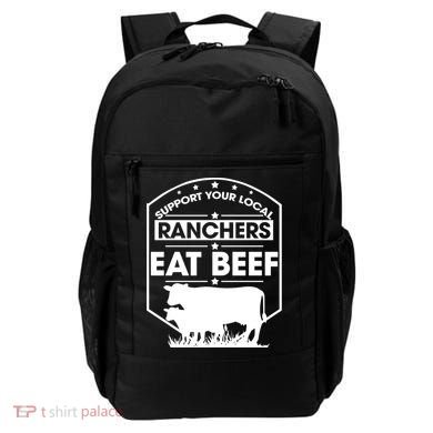 Support Your Local Ranchers Eat Beef Proud Farmer Present Gift Backpack